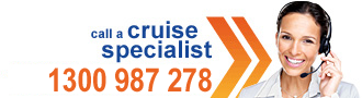 Call a cruise specialist 1300 987 278 Call a cruise specialist 1300 987 278