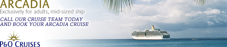 Arcadia Cruises 2013