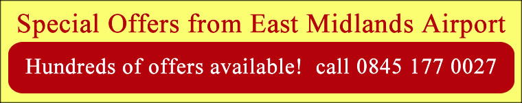 Check out the latest offers from East Midlands Airport here! Check out the latest special offers from East Midlands Airport here!
