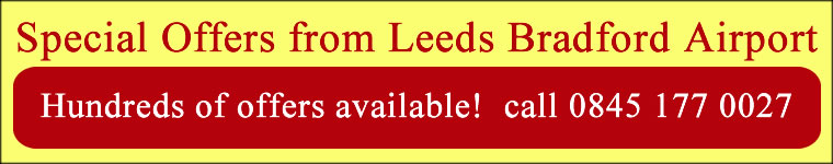 Check out the latest offers from Leeds/Bradford Airport here! Check out the latest special offers from Leeds/Bradford Airport here!
